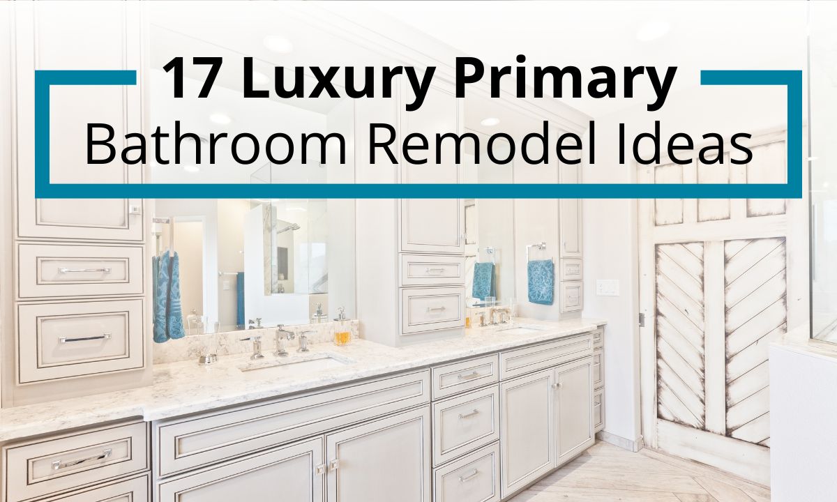17 Luxury Primary Bathroom Remodel Ideas